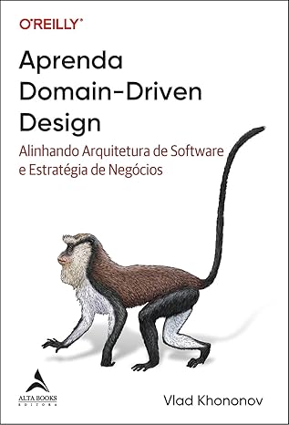 Aprenda Domain-driven Design: Alinhando Arquitetura de Software e Estratégia de Negócios